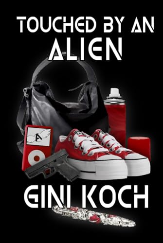 Touched by an Alien (The Alien/Katherine "Kitty" Katt Series, Band 1) von Ginger Blue Publishing