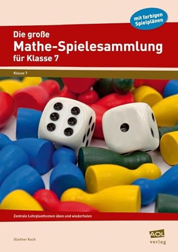 Die große Mathe-Spielesammlung für Klasse 7: Zentrale Lehrplanthemen üben und wiederholen von scolix in der AAP Lehrerwelt GmbH
