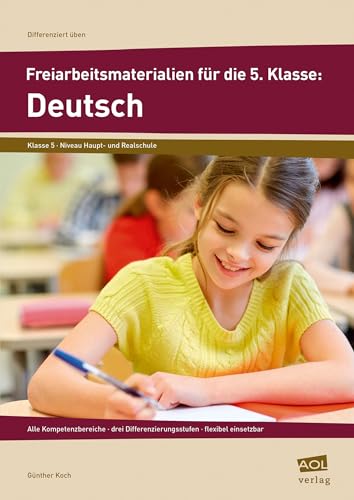Freiarbeitsmaterialien für die 5. Klasse: Deutsch: Alle Kompetenzbereiche - drei Differenzierungsstufen - flexibel einsetzbar (Differenziert üben - Sekundarstufe)