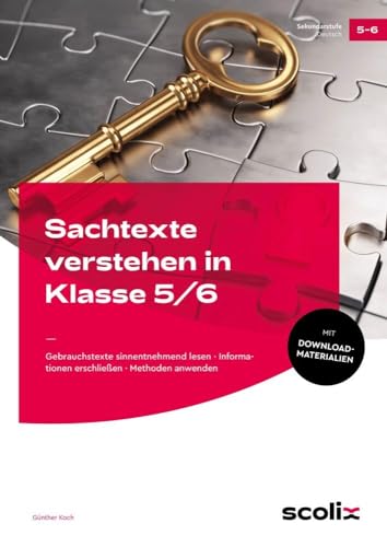 Sachtexte verstehen in Klasse 5/6: Gebrauchstexte sinnentnehmend lesen - Informationen erschließen - Methoden anwenden von scolix