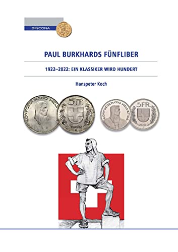 Paul Burkhardts Fünfliber: 1922–2022. Ein Klassiker wird hundert von Battenberg Gietl Verlag