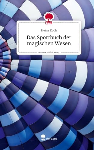 Das Sportbuch der magischen Wesen. Life is a Story - story.one von story.one publishing