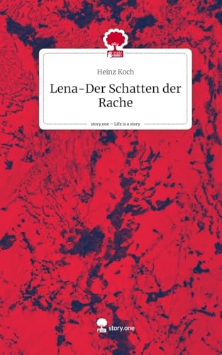 Lena-Der Schatten der Rache. Life is a Story - story.one von story.one publishing