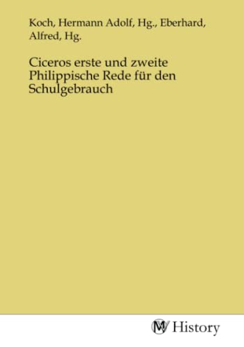 Ciceros erste und zweite Philippische Rede für den Schulgebrauch von MV-History