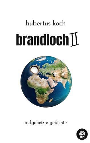 brandloch II: aufgeheizte gedichte von Trabanten Verlag Berlin