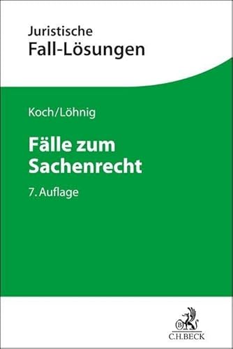 Fälle zum Sachenrecht (Juristische Fall-Lösungen)