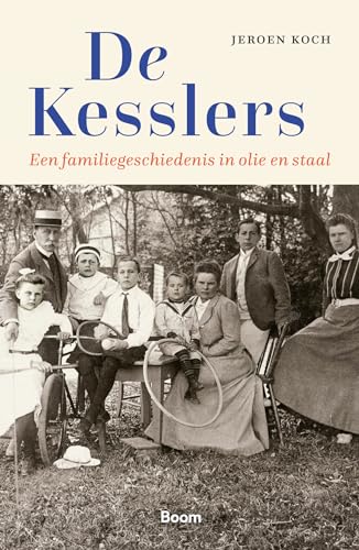 De Kesslers: een familiegeschiedenis in olie en staal von Boom