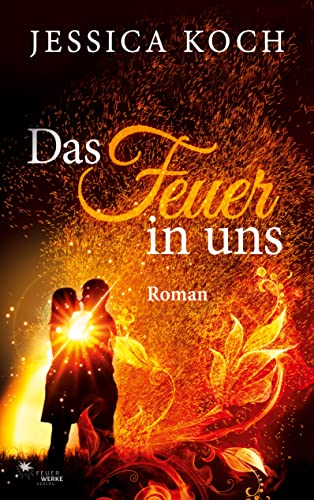 Das Feuer in uns von FeuerWerke Verlag