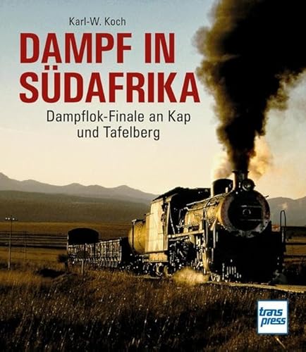 Dampf in Südafrika: Dampflok-Finale an Kap und Tafelberg