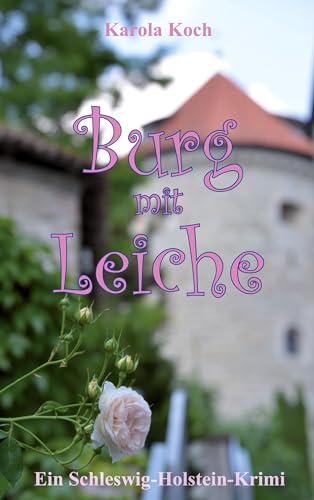 Burg mit Leiche: Ein Schleswig-Holstein-Krimi