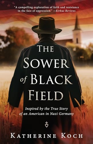 The Sower of Black Field: Inspired by the True Story of an American in Nazi Germany von MindStir Media