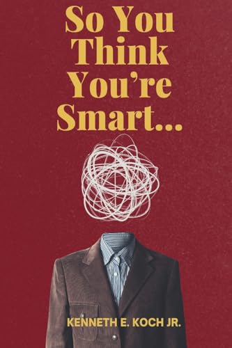 So You Think You're Smart.... So You Think You're Smart.... von Parson's Porch