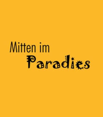 Mitten im Paradies. Gedichte für dich