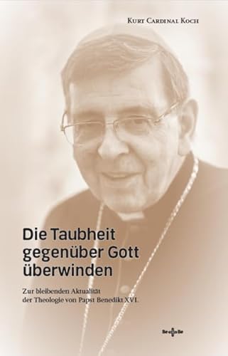 Die Taubheit gegenüber Gott überwinden: Zur bleibenden Aktualität der Theologie von Papst Benedikt XVI.