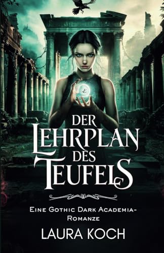 Der Lehrplan Des Teufels: Eine Gothic Dark Academia-Romanze von Independently published