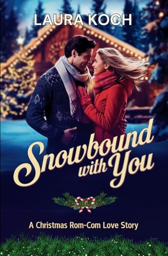 Snowbound With You: A Christmas Rom-Com Love Story von Independently published