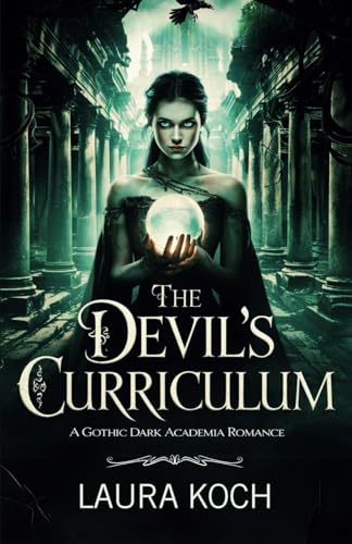 The Devil’s Curriculum: A Gothic Dark Academia Romance von Independently published