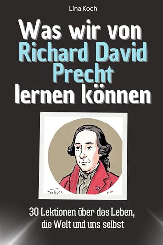 Was wir von Richard David Precht lernen können - Das perfekte Geschenk für Weihnachten und Geburtstag für Männer, Frauen und Teenager: 30 Lektionen über das Leben, die Welt und uns selbst von FlipFlop