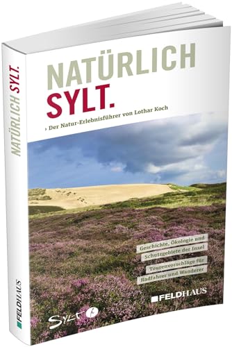 Natürlich Sylt: Natur-Erlebnisführer