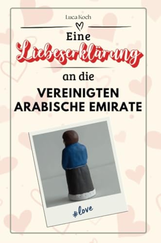 Eine Liebeserklärung an die Vereinigten Arabischen Emirate - Die große Hommage - das perfekte Geschenk für Weihnachten und Geburtstag und jeden Anlass von FlipFlop