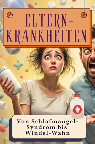 Eltern-Krankheiten - Genial lustiges Humorbuch - das perfekte Geschenk für Weihnachten und Geburtstag: Von Schlafmangel-Syndrom bis Windel-Wahn Eltern-Krankheiten - Genial lustiges Humorbuch - das perfekte Geschenk für Weihnachten und Geburtstag: Von Schlafmangel-Syndrom bis Windel-Wahn von FlipFlop