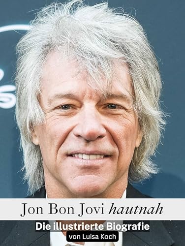 Jon Bon Jovi hautnah - Komplett in Farbe: Die illustrierte Biografie: Die illustrierte Biografie. Komplett in Farbe von FlipFlop