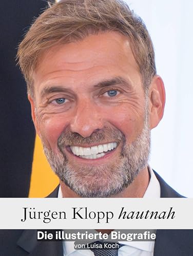 Jürgen Klopp hautnah - Hochwertige Hardcover-Ausgabe: Die illustrierte Biografie Jürgen Klopp hautnah - Hochwertige Hardcover-Ausgabe: Die illustrierte Biografie von FlipFlop