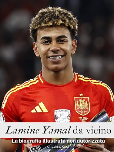 Lamine Yamal da vicino: La biografia illustrata non autorizzata Lamine Yamal da vicino: La biografia illustrata non autorizzata von FlipFlop