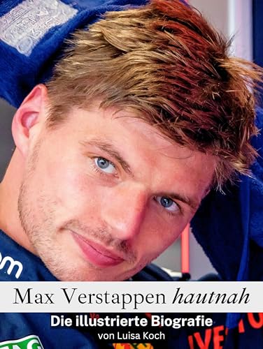 Max Verstappen hautnah: Die illustrierte Biografie Max Verstappen hautnah: Die illustrierte Biografie von FlipFlop
