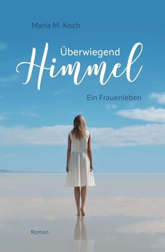 Überwiegend Himmel. Ein Frauenleben von tolino media