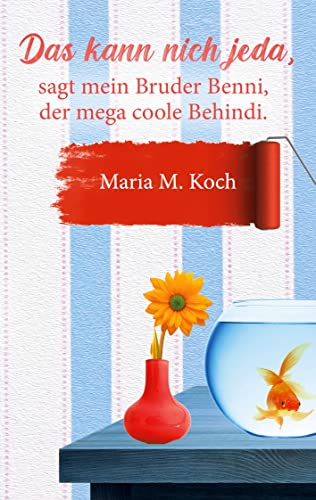Das kann nich jeda: ... sagt mein Bruder Benni, der mega coole Behindi. Ein Coming-of-Age Roman Das kann nich jeda: ... sagt mein Bruder Benni, der mega coole Behindi. Ein Coming-of-Age Roman