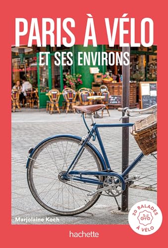 Paris à vélo et environs: 20 balades à vélo von HACHETTE TOURI