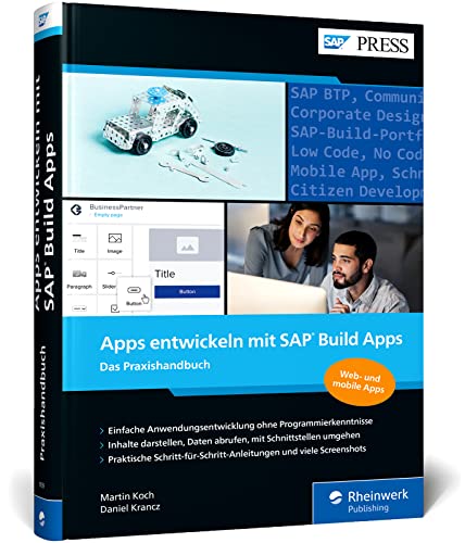 Apps entwickeln mit SAP Build Apps: Das praktische Handbuch zum No-Code-Tool von SAP (SAP PRESS) von SAP Press