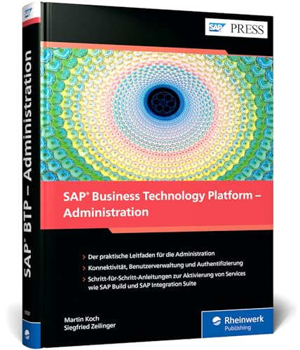 SAP Business Technology Platform – Administration: Das umfassende Handbuch für die Administration der SAP BTP (SAP PRESS)