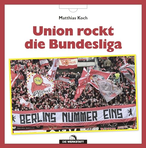 Union rockt die Bundesliga: Der eiserne Klassenerhalt von Die Werkstatt GmbH