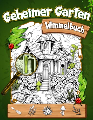 Geheimer Garten Wimmelbuch: Versteckte-Objekte-Rätselbücher für Erwachsene und Kinder | Sachen Suchen Buch | Aktivitätsbuch für Erwachsene, Jugendliche, Kinder
