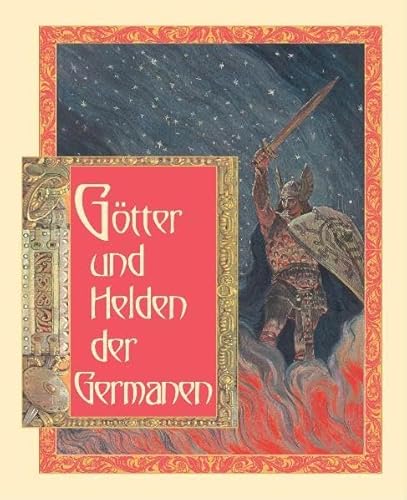 Götter und Helden der Germanen: Die Heldensagen der Germanen