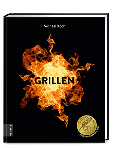 Grillen: Die besten Rezepte und Grill-Techniken für Einsteiger und Experten von ZS Verlag GmbH