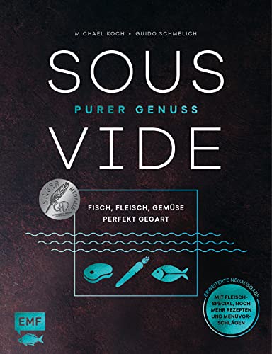 Sous-Vide – Purer Genuss: Fisch, Fleisch, Gemüse perfekt gegart von Edition Michael Fischer