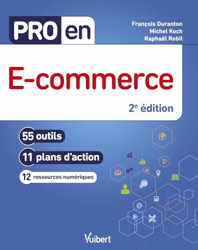 Pro en e-commerce: 55 outils et 11 plans d'action von VUIBERT