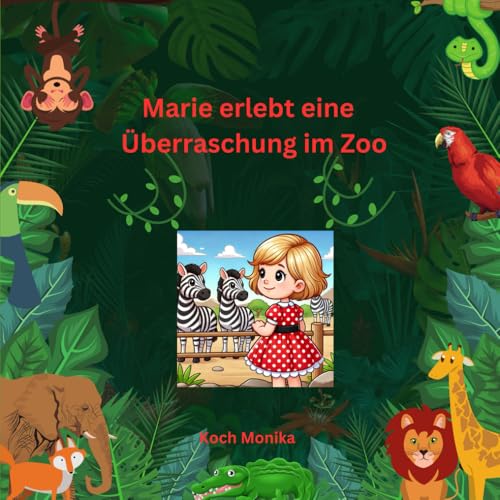 Marie und ihre Freunde im Zoo: Eine große Überraschung von Independently published