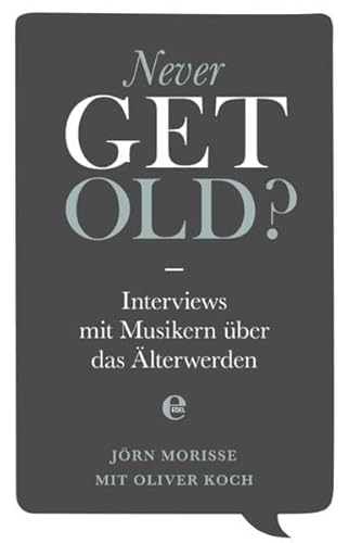 Never get old: Interviews mit Musikern über das Älterwerden