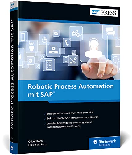 Robotic Process Automation mit SAP: Workflows automatisieren mit SAP Intelligent RPA (SAP PRESS) von Rheinwerk Verlag GmbH