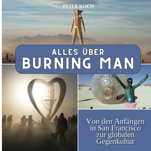 Alles über Burning Man: Von den Anfängen in San Francisco zur globalen Gegenkultur von 27 Amigos