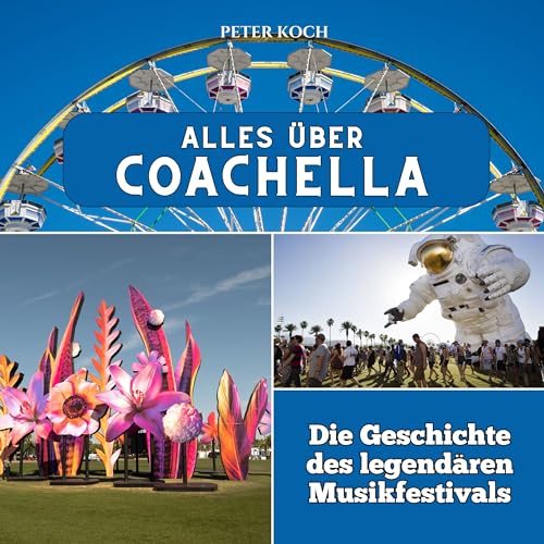 Alles über Coachella: Die Geschichte des legendären Musikfestivals von 27 Amigos