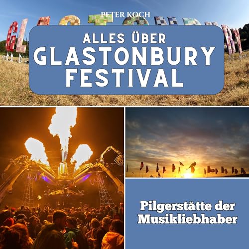 Alles über Glastonbury Festival: Pilgerstätte der Musikliebhaber von 27 Amigos