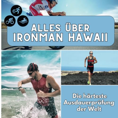 Alles über Ironman Hawaii: Die härteste Ausdauerprüfung der Welt von 27 Amigos