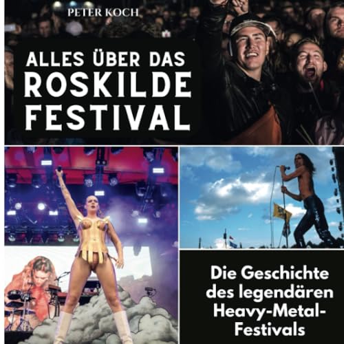 Alles über das Roskilde Festival: Die Geschichte des legendären Heavy-Metal-Festivals von 27 Amigos