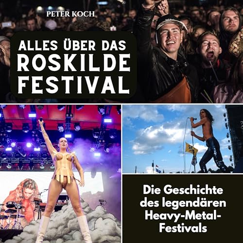Alles über das Roskilde Festival: Die Geschichte des legendären Heavy-Metal-Festivals Alles über das Roskilde Festival: Die Geschichte des legendären Heavy-Metal-Festivals von 27 Amigos