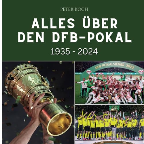 Alles über den DFB-Pokal: 1935 - 2024 von 27 Amigos